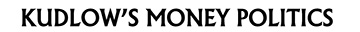 Larry Kudlow's Daily Blog